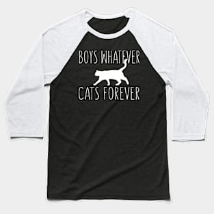 Boys Whatever; Cats Forever Baseball T-Shirt